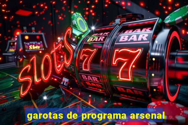 garotas de programa arsenal